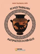 Os doze trabalhos matemáticos de hércules - UIRAPURU