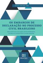 Os Embargos de Declaração no Processo Civil Brasileiro - Editora Dialetica
