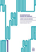 Os espaços de saúde no amanhã Os espaços de saúde no amanhã
