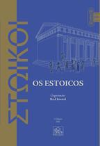 Os Estoicos - 2ª Edição Os Estoicos - 2ª Edição
