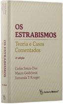Os Estrabismos Teoria E Casos Comentados 2a Ed - Cultura Medica Os Estrabismos Teoria E Casos Comentados 2a Ed - Cultura Medica