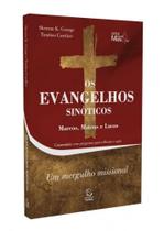 Os evangelhos sinóticos - marcos mateus e lucas - EDITORA ESPERANÇA Os evangelhos sinóticos - marcos mateus e lucas - EDITORA ESPERANÇA