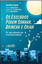 Os excluídos podem sonhar, brincar e criar