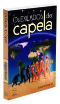 Os Exilados da Capela - Clássico da Literatura Espírita Os Exilados da Capela - Clássico da Literatura Espírita