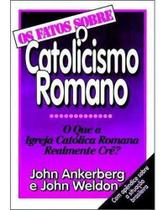 Os Fatos Sobre O Catolicismo Romano - Editora Chamada Da Meia Noite