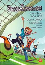 Os Futebolíssimos - O Mistério Dos Sete Gols Contra - volume 2 - Roberto Santiago