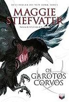 Os garotos corvos (Vol. 1 A saga dos corvos) Paperback Stiefvater, Maggie and Ritter, Jorge Os garotos corvos (Vol. 1 A saga dos corvos) Paperback Stiefvater, Maggie and Ritter, Jorge