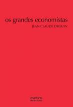 Os grandes economistas - MARTINS EDITORA Os grandes economistas - MARTINS EDITORA