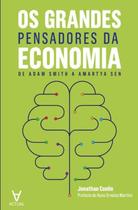 Os grandes pensadores da economia