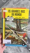 Os Grandes Rios do Mundo, Anne Terry White - Enciclopédia Juvenil 8