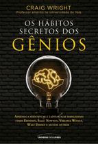 Os Hábitos Secretos Dos Gênios - Aprenda A Identificar E Lapidar Suas Habilidades Como Einstein, Isa Os Hábitos Secretos Dos Gênios - Aprenda A Identificar E Lapidar Suas Habilidades Como Einstein, Isa