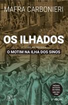 Os ilhados: O motim na ilha dos sinos - EDITORA REFORMATORIO