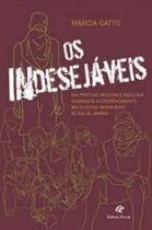 Os indesejáveis: das práticas abusivas e da ideologia dominante no enfrentamento aos sujeitos indesejáveis no Rio de Jan - EDITORA REVAN