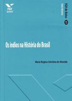 Os índios na historia do Brasil - fgv de bolso