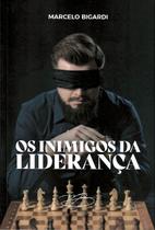 OS INIMIGOS DA LIDERANçA