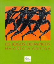 Os Jogos Olímpicos na Grécia Antiga - Odysseus Os Jogos Olímpicos na Grécia Antiga - Odysseus