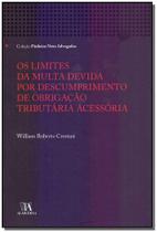 Os Limites da Multa Devida por Descumprimento de Obrigação Tributária Acessória - 01Ed/18 Os Limites da Multa Devida por Descumprimento de Obrigação Tributária Acessória - 01Ed/18
