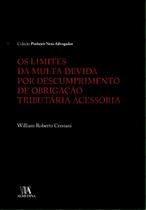 Os Limites da Multa Devida por Descumprimento de Obrigação Tributária Acessória - 01Ed/18