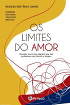 Os Limites Do Amor - Quando Você Ama Alguém Que Tem Problemas Com Álcool e Drogas Sortido