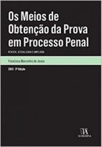 Os meios de obtenção da prova em processo penal - ALMEDINA