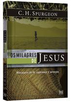 Os Milagres de Jesus Volume 1, C H Spurgeon - Shedd Publicações -