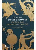 Os Mitos Gregos e Romanos Os Mitos Gregos e Romanos
