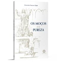 Os Moços e a Pureza, Mons. Francisco Olgiati - Editora Santa Cruz