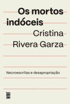 Os Mortos Indóceis - Necroescritas e Desapropriação Sortido Os Mortos Indóceis - Necroescritas e Desapropriação Sortido