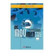 Os Movimentos - Coleção Desafios - Editora Moderna Os Movimentos - Coleção Desafios - Editora Moderna