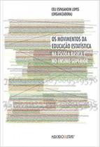Os movimentos da educação estatística na escola básica e no ensino superior - MERCADO DE LETRAS Os movimentos da educação estatística na escola básica e no ensino superior - MERCADO DE LETRAS