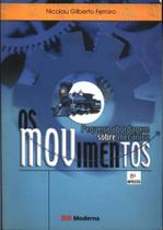 Os movimentos Pequena abordagem sobre mecânica Os movimentos Pequena abordagem sobre mecânica