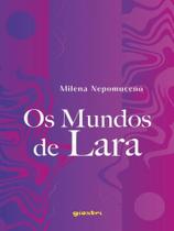 Os mundos de lara - vol. 1