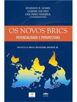 Os novos brics - potencialidade e perspectivas Os novos brics - potencialidade e perspectivas