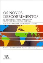 Os novos descobrimentos - do imperio a cplp: ensaios sobre a historia, poli - ALMEDINA BRASIL