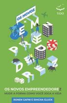 Os novos empreendedorez Os novos empreendedorez