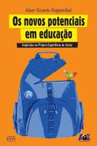 Os Novos Potenciais em Educação