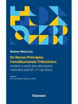 Os novos princípios constitucionais tributários: análise a partir das alterações inseridas pela ec n