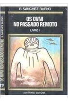 Os Ovni no Passado Remoto Livro I- B. Sánchez Bueno