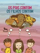 Os pais contam, os filhos cantam Os pais contam, os filhos cantam