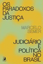 Os paradoxos da justiça: Judiciário e Política no Brasil - Contracorrente