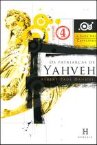 Os Patriarcas de Yahveh - Vol.IV (A Saga dos Capelinos Série I) - Lachatre