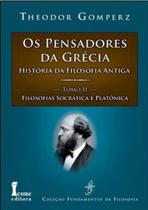 Os Pensadores da Grécia. História da Filosofia Antiga. Filosofias Socrática e Platônica - Tomo II - Ícone Os Pensadores da Grécia. História da Filosofia Antiga. Filosofias Socrática e Platônica - Tomo II - Ícone