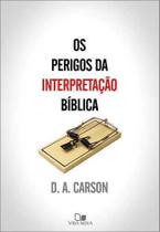 Os Perigos Da Interpretação Bíblica - Editora Vida Nova