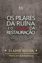 Os Pilares da Ruína e o poder da Restauração - A.D. Santos