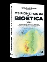 Os Pioneiros Da Bioética