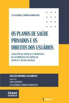 Os Planos de Saúde Privados e os Direitos dos Usuários - Coleção Dinâmica do Direito Volume 1 - Tirant Lo Blanch