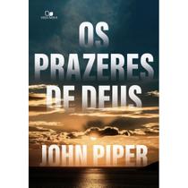 Os Prazeres de Deus, John Piper - Vida Nova