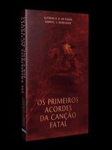 Os primeiros acordes da canção fatal Os primeiros acordes da canção fatal