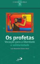 Os Profetas: Vocação Para a Liberdade e Solidariedade