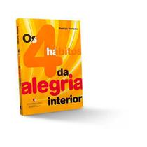 Os quatro hábitos da alegria interior